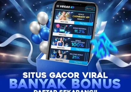 VEGAS4D Situs Gacor Viral Banyak Bonus dengan tampilan mobile