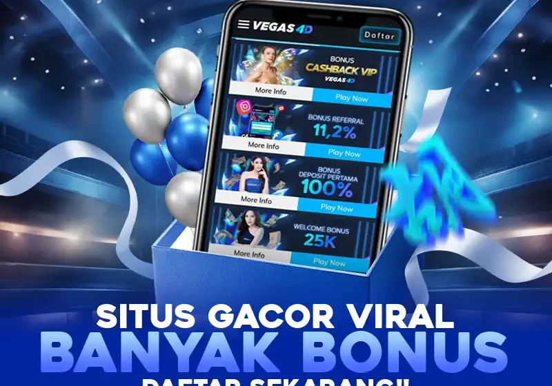 VEGAS4D Situs Gacor Viral Banyak Bonus dengan tampilan mobile